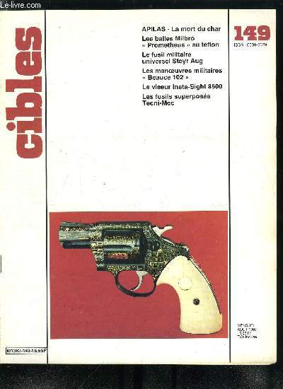 Cibles - la revue des armes & du tir n 149 - Les cartouches amricaines de 6 mm dites U.S. Navy par A. Bardy, APILAS - la mort du char par L. Le Guen, Les balles Milbro Prometheus au tflon de calibre .22 pour armes a air comprim par R. Caranta, Au bord