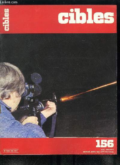 Cibles - la revue des armes & du tir n 156 - Le systme rducteur Ferretti par R. Caranta, Le viseur de nuit a amplification de lumire Litton M-845 par R. Caranta, La carabine revolver Uberti-Cattleman par J. Huon, Cartouches autrichiennes de 8 x 50 R