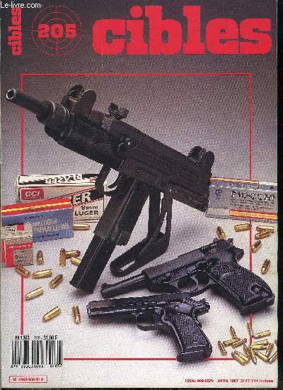 Cibles - la revue des armes & du tir n 205 - La mitraillette FN UZI par R. Caranta, Korth 32 Match, mythe ou ralit par J. Elbaz, Un fusil de chasse mconnu, le 67 G de Rottweil par G. Michel, Les armes et l'histoire : du Zoulouland a la Kyber Pass