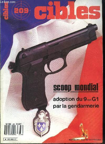 Cibles - la revue des armes & du tir n 209 - Scoop : le Beretta mod. 92 F est choisi pour quiper la Gendarmerie Nationale, Colt 1911 ou Beretta M 9 pour en finir avec une controverse par R. Caranta et L. Bourrelly, IWA 87 (2e partie), le pouls du march