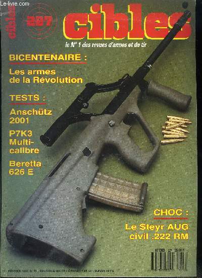 Cibles - la revue des armes & du tir n 227 - Les armes et l'histoire : l'hritage de l'ancien rgime par D. Venner, Le Nagant de l'arme sudoise par F. Pellaton, Le mirage de la coutellerie amricaine par G. Pacella, Survivre dans les Montagnes