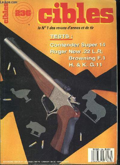 Cibles - la revue des armes & du tir n 236 - Voir, combattre et tirer la nuit par D. Venner, Armes blanches : quel couteau, et pour quel usage ? par G. Pacella, Marcel Thys, maitre armurier ligeois par J. Lenaerts, Les cartouches franaises de 12,7 mm