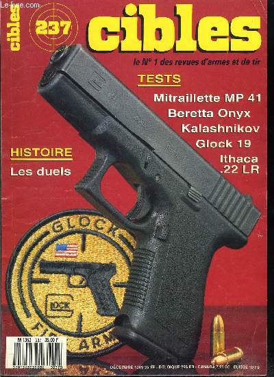 Cibles - la revue des armes & du tir n 237 - La mystrieuse carabine RPLT 42 par J. Huon, L'affaire Pouchkine et les pistolets de duel par D. Venner, Un graveur exceptionnel, Lewis Sanchez par G. Pacella, Cotquidan, les armes anciennes tonnent par A.