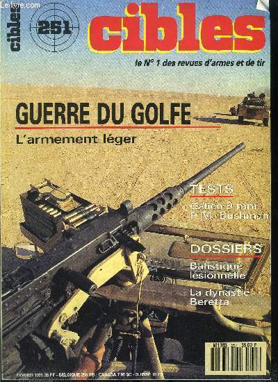 Cibles - la revue des armes & du tir n 251 - Ball trap : les disciplines de ball trap, Barcelone pour objectif par Jean Berton, Antac : ce que devrait tre une nouvelle rglementation par Serge Robin, Golfe : l'armement lger des forces Anti Saddam