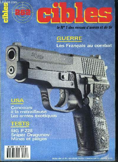 Cibles - la revue des armes & du tir n 252 - Armes de rve : d'autres fantasmes U.S. par Raymond Caranta, Antac : inquitudes et espoirs, Archerie : l'arc a Arc par Yaroslav Koulakievtenski, Une rcompense pour les meilleurs produits de l'anne, Le Sig