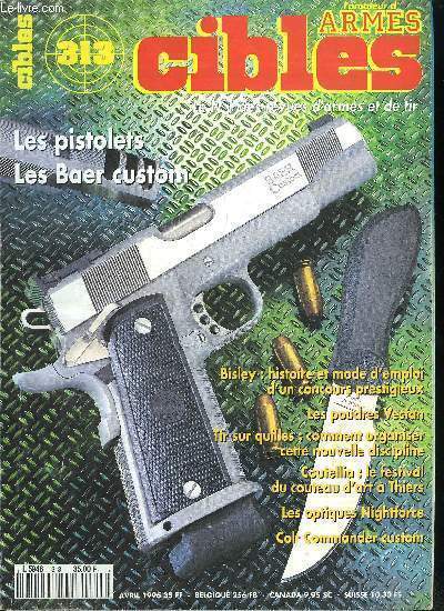 Cibles - la revue des armes & du tir n 313 - Plaidoyer pour les poudres Vectan types A en paillettes par Ren Malfatti, Bisley, ou le bonheur de l'autre cot du channel, histoire et mode d'emploi par Philippe Mullot, Colt Commander Combat custom en .38