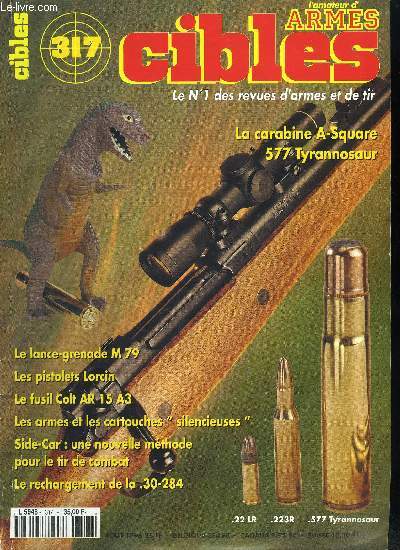 Cibles - la revue des armes & du tir n 317 - Le rechargement de la Wildcat 30-284 par Ren Malfatti, Les armes et les cartouches silencieuses : comment a marche et a quoi a sert par Alain F. Gheerbrant, Side-Car : une mthode de tir intgre