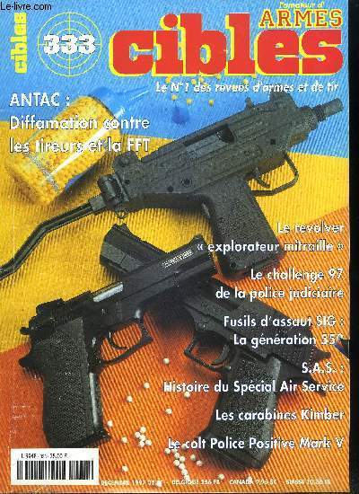 Cibles - la revue des armes & du tir n 333 - Remous a la FFT : l'art de cracher dans la soupe, Les fusils d'assaut Sig : la gnration 550 par Jacques Lenaerts, La cartouche R.W.S. a balle D.K. par Rgis Albert, Le challenge Georges Clemenceau