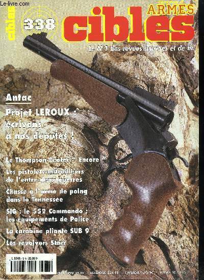 Cibles - la revue des armes & du tir n 338 - Les pistolets-mitrailleurs de l'entre-deux-guerres par Raymond Caranta, Une petite histoire du projectile par Gilles Bongrain, Thompson/Center Encore : le Contender remet le couvert par Alain F. Gheerbrant