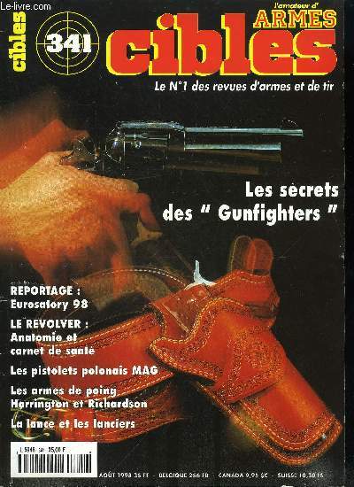 Cibles - la revue des armes & du tir n 341 - Le salon Eurosatary 98 par Jean Huon, Les kits d'entretien OTIS Elite par Olivier Achard, Les pistolets polonais MAG : Radom par mort par Jean Louis Courtois, Les secrets des gunfighters (premire partie)