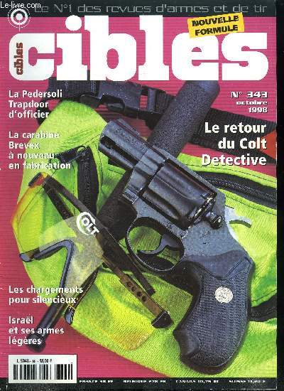 Cibles - la revue des armes & du tir n 343 - Les tuis japonais pour pistolet Nambu type 94 par Jean Huon, Les tuis anglais pour revolvers Webley Mark VI par Jean Huon, Colt Detective le type mme de l'arme de dfense par Jean Louis Courtois, Le Kimber