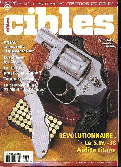 Cibles - la revue des armes & du tir n 347 - Rpertoire des articles parus en 1998, Smith et Wesson Airlite Ti en titane par Frank W. James, Un Luger d'aviation hollandais par Jean Pierre Basti, La carabine Ruger M77 MK II Tous temps par Alain F.