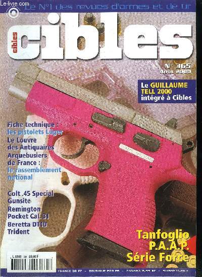 Cibles - la revue des armes & du tir n 365 - P.A.A.P. Force : Tanfoglio nous fait voir la vie en rose par Gaston Depelchin, Les couteaux EKA, tout droit de Sude par Grard Pacella, Le revolver Remington New Model Pocket calibre .31