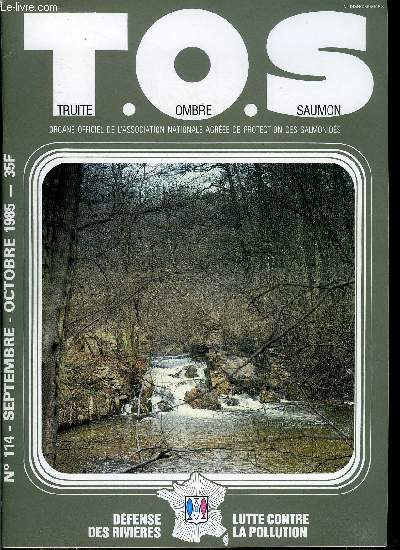 T.O.S. - Truite - ombre - saumon n 114 - Rservoir : 10 conseils pour une belle par Philippe Guyonnet, La Sogreah et les passes a poissons par G. Dallery, A propos des heures de pche par Jean Louis Pelletier, Cartes postales de nos rgions par Michel