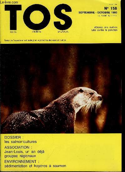 T.O.S. - Truite - ombre - saumon n 158 - Les salmonicultures, Transaction et pollution, Effets de la sdimentation sur les frayres a saumon par Claude Marty, Il y a des environnements par Gilles Dautun, Propos a batons rompus par Raymond Rocher