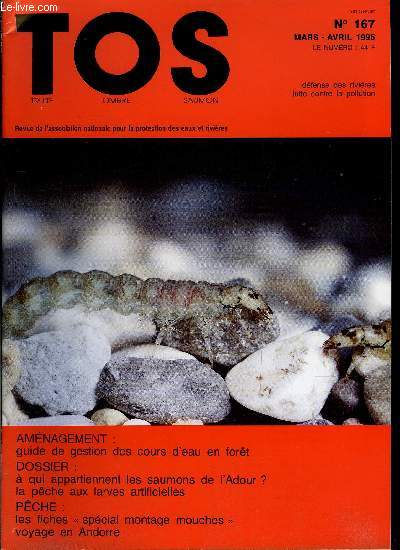 T.O.S. - Truite - ombre - saumon n 167 - Guide de gestion des cours d'eau en fort, A qui appartiennent les saumons de l'Adour ?, Pche aux larves artificielles, Irlande, retour sur la Suir