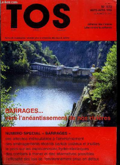 T.O.S. - Truite - ombre - saumon n 173 - Barrages : la face cache, Rivires a boues de souffle, nouveau film T.O.S., Villefort : le prix d'une vidange, Histoire d'une vidange ordinaire : le Luchadou, L'Aude : au milieu essaie de couler un fleuve