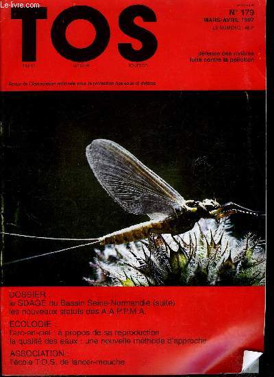 T.O.S. - Truite - ombre - saumon n 179 - Le SDAGE du Bassin Seine Normandie, Nouveaux status pour les A.A.P.P.M.A., A propos de la reproduction de la truite arc en ciel, Qualit des eaux : une nouvelle mthode d'approche, Rivires et posie