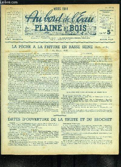 Au bord de l'eau - plaine et bois n 100 - La pche a la friture en basse seine (suite et fin) par Michel Beer, Dates d'ouverture de la truite et du brochet, Les racines s'enfoncent, le nylon monte par Gaston Michel, Saumons piqus = saumons perdus par J.