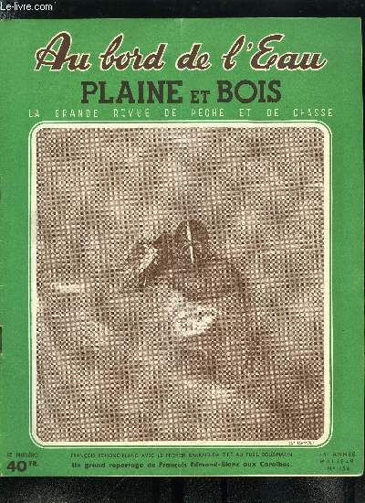 Au bord de l'eau - plaine et bois n 154 - L'amnagement piscicole d'un lac de barrage par M. Vouga, Le coin des jeunes quand les gaules sont au ratelier par P. Lachery, En grenant les Carabes par Edmond Blanc, Prenons du ton en prenant des thons, Orne