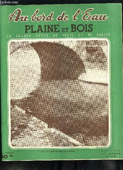 Au bord de l'eau - plaine et bois n 178 - Toujours a propos du championnat du monde, La pche au tyrol, l'ausserfern par A. Hnon, La pche d'amateur en lac par C.A. Gonnet, Le point sur la pche du thon en 1950 en Mditerrane par J.C. Oddenino