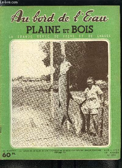 Au bord de l'eau - plaine et bois n 201 - En rodant sur les eaux calmes par H. Pairault, Sur le gave de Pau par H.A., Diversion d'un pcheur rhodanien par L. Rodet, La pche du loup au buldo par C.J. Oddenino