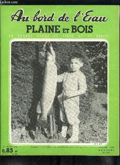 Au bord de l'eau - plaine et bois n 291 - Sport et dtente, la perche par Halcyon, Le beau brochet par Michel Beer, Savez vous bromger ?, Bavardages par M. Dezelot, Ce qu'il faut savoir des Chironomids par Gaston Perche, Mouches d'hier et mouches