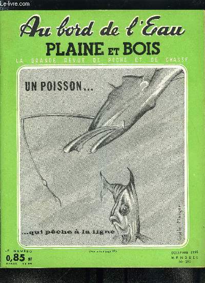 Au bord de l'eau - plaine et bois n 293 - Pain, bl et Cie par H. Pairault, La Saint Sylvestre par E. Ardaille, Des poissons qui pchent a la ligne, Nous, les myopes par P. Charles, Le Haut-Iton, autrefois, oui, mais aujourd'hui ? par R. Chesneau