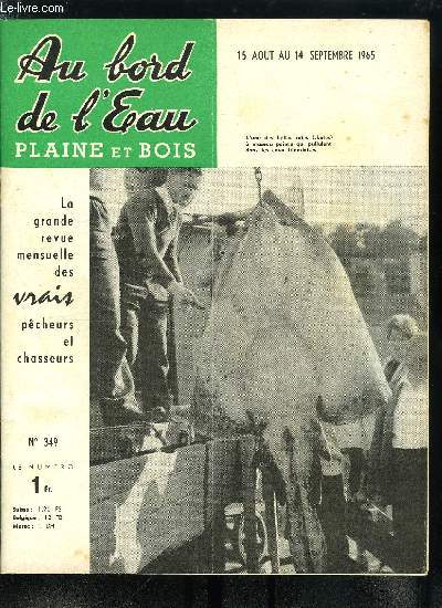 Au bord de l'eau - plaine et bois n 349 - Connaissance de la mer par Louis Sterne, Pche de la carpe par C. Danterre, Decize par A. Duffay, La tanche au ver par Halcyon, Vertes valles des pyrnes par A. Montis, Les porte veine a la pche par Gerald V.