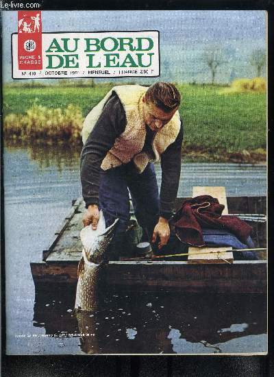 Au bord de l'eau - plaine et bois n 410 - Epuisette ou gaffe ? par Halcyon, Les muges du port par Louis Sterne, Sur les flotteurs de pche au coup par Robert Accoce, Bars des canaux mditerranens par Louis Sabatier, Si vous voulez encore du brochet