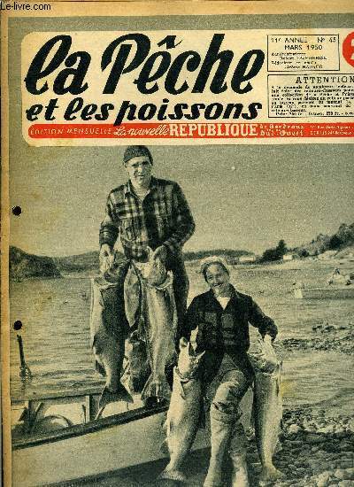 La pche et les poissons n 45 - Rflexes par le colonel Franois, Comment manoeuvrer un gros poisson par J.L. Driancourt, Brochet, poisson mort, cuillre par M. Duborgel, La pche au brochet, le vif par le colonel Franois, Equilibre des leurres