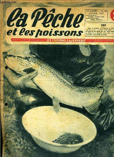 La pche et les poissons n 55 - Libres propos sur la pche en fermeture, Predestination par Jacques Reynard, Hameons par S. Sames, A propos de la pche au vif par Victor Durtal, Ploblme de plombage par le colonel Franois, Pale soleil d'hiver, eaux