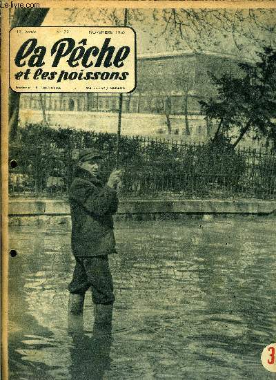 La pche et les poissons n 79 - Les extrmes se touchent par Pierre Eric Janet, De la prsentation des leurres par Red Spinner, Par hautes eaux hivernales par Georges Lionnais, Flotte petit flotteur par M. Pollet, Belles pches au ver et au vif par R.