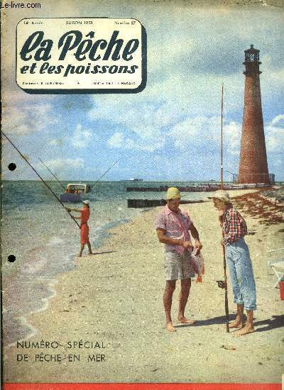 La pche et les poissons n 87 - De Saint Malo a Quiberon par Y.V., De la Loire a la Bidassoa par Loc Naintre, La Otra Punta, Etude sur la pche d'amateur sur le littoral mditerranen, Priple le long de la manche par Maurice Ch. Renard, Afrique du Nord