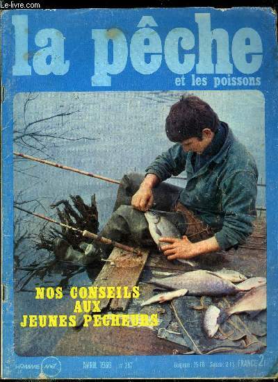 La pche et les poissons n 287 - Un coin sur la Dordogne, Truites de l'Authie, 3 montages pour avril, La pche a la patraque dans les Alpes maritimes, L'volution de la mouche artificielle, Du nouveau du cot de la nonette, Le Vairon, Ou en est le black