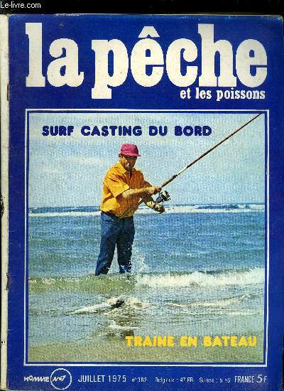 La pche et les poissons n 362 - La pche au coup a l'anglaise (suite), Pcheurs errants, Mouche : la prsentation de l'artificielle, Surf casting ou surf fishing, Palangrottes et libourets, La pche a la traine, Dans la musette a Matthieu, Safari mulet