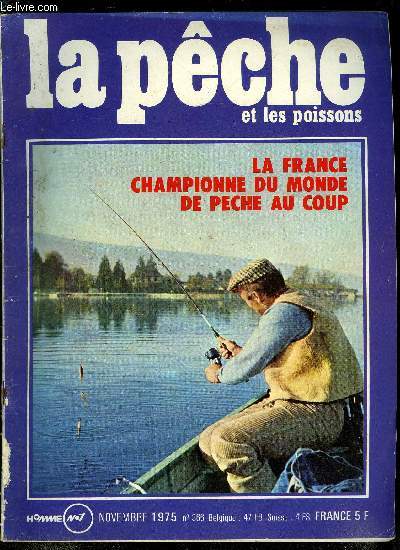 La pche et les poissons n 366 - Le chevesne sauve bredouille, Pches d'automne, Grosses ou petites mouches, Championnat du monde de pche au coup, La Yougoslavie a porte de votre canne, L'orphie : un drole de bestiau, Attention a l'hameon