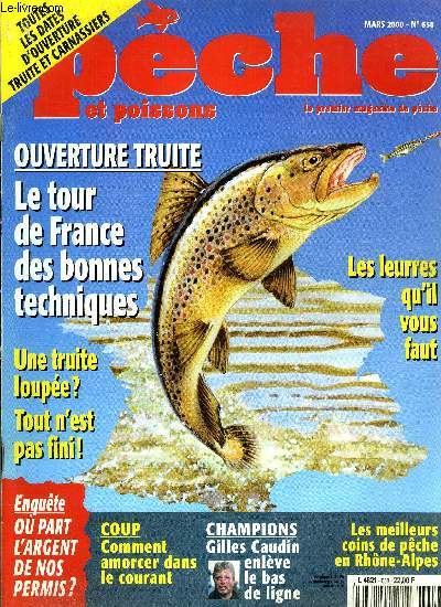 La pche et les poissons n 658 - Ou part l'argent de nos permis (suite) par Patricia Wagner et Laurence Defranoux, Les bonnes techniques de nos rgions, Une truite loupe ? Tout n'est pas fini par Tajana et Rgis Grard, Les bons leurres, la boite