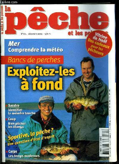 La pche et les poissons n 691 - Bancs de perches, exploitez les a fond, un peu de tactique, trouver les bancs, Black en hiver ? Pourquoi pas par Alain Foulon, La pche sportive n'existe plus par Marc Delacoste, De Saint Cirq Lapopie a Puy l'Evque