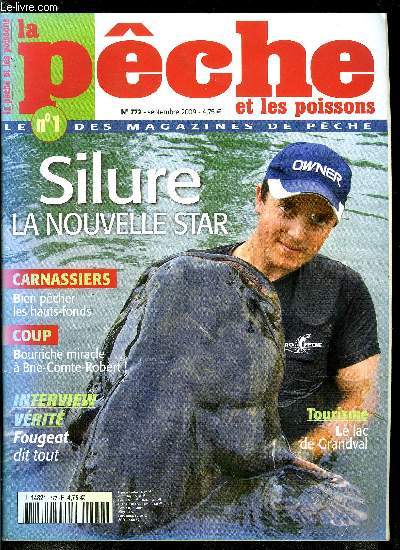 La pche et les poissons n 772 - Le point sur le silure, et si c'tait a, l'avenir ?, Les frogs par Arnaud Brire, Bien pcher les hauts fonds par Jacques Rosen, Tentez le float tube par Florent Marty, La mouche prend son envol par Franck Ripault