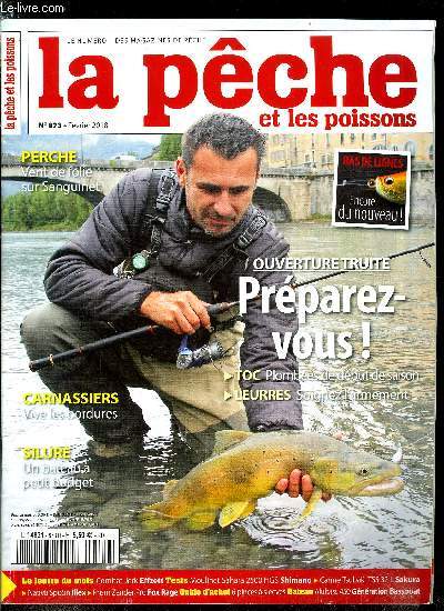 La pche et les poissons n 873 - Sur les lacs landais, avec Stphane Montailler, un vent de folie matinale, Bas de ligne, 3 avances intressantes par Michel Tarragnat, Libert, simplicit, efficacit, plaidoyer pour la pche a pied par David Gauduchon