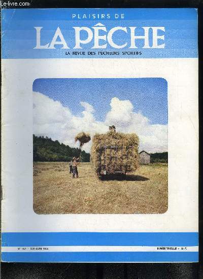 Plaisirs de la pche n 167 - Pcheurs, votre sort est entre vos mains par J.L. Simonet, Les irresponsables : un crime va tre commis, La pratique de la mouche sche, les armes : les bas de ligne par P. Phelipot, La pche au saumon, c'est aussi l'affaire