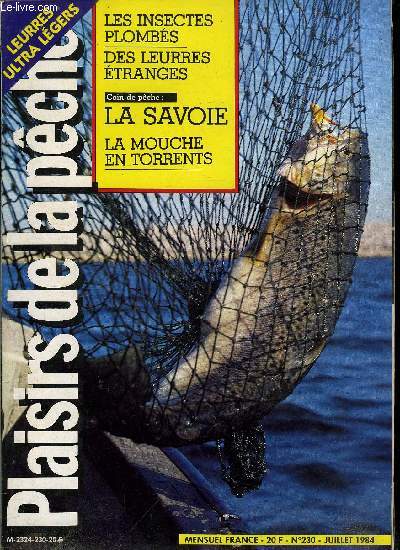 Plaisirs de la pche n 230 - Les ombres du Rhone et le problme de l'ardillon, Le travail du train de mouches par Jean Louis Pelletier, Du cot de Frhel par Philippe Bernard, Et si l'on reparlait des Chironomes ? par Raymond Rocher, Les leurres tranges