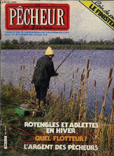 Le pcheur de France n 11 - Rotengles et ablettes d'hiver, Rmy Picard vous entraine a la recherche des blancs en plein hiver, Flotax : l'ablette au lard, Finistre, Michel Droulhiole vous emmne au bout de la terre, Congrs de La Rochelle, les pcheurs