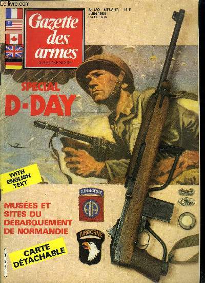 Gazette des armes - la poudre noire n 130 - Les armes allies de la campagne de Normandie par Pierre Lorrain, Que visiter aujourd'hui en Normandie, Guide dtachable : muse du jour J