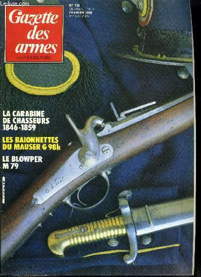 Gazette des armes - la poudre noire n 138 - La carabine de chasseurs 1846-1859 par Louis Delprier, Les baonnettes du Gewehr 98k par Pierre Renoux, Le revolver Deprez par Jean Ren Clergeau, La carabine Squirrel par Bernard Baron, L'artillerie antichars