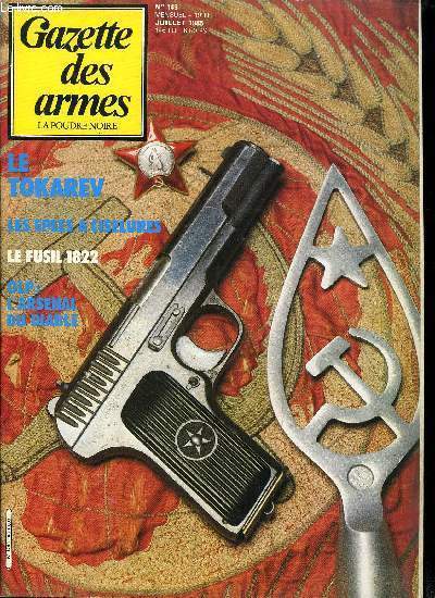 Gazette des armes - la poudre noire n 143 - Les prouvettes a poudre par Jean Ren Clergeau, Les pes rglementaires de l'arme franaise 1815-1939 par R.D. Stiot et Michel Ptard, Le Tokarev TT33 par A. Chianese, Les MP 38/40 par Eric Lefvre