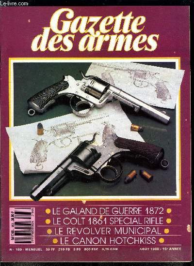 Gazette des armes - la poudre noire n 180 - Le galand de guerre modle 1872 par Henri Vuillemin, Un derringer a la franaise par Art Sullivan, L'arsenal de Dijon par Alphonse de Novoa, Les munitions par Bernard Meyer, Le revolver municipal par Bernard