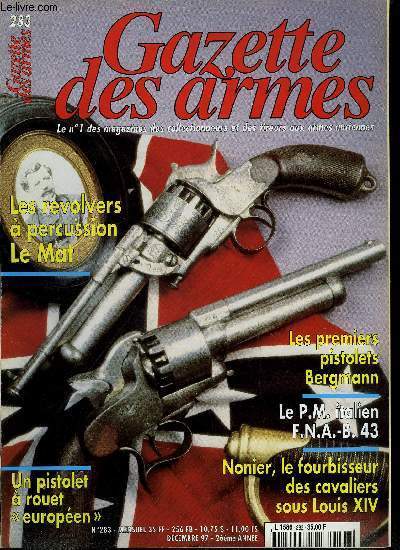 Gazette des armes n 283 - Les revolvers Le Mat a Percussion par Jean Pierre Basti et Marc Beschi, Le fusil Lenoir par Jean Pierre Basti, Un pistolet a rouet europen par Rmy Alaric et Aim Tacher, Un dnomm Nonier, fourbisseur des cavaliers