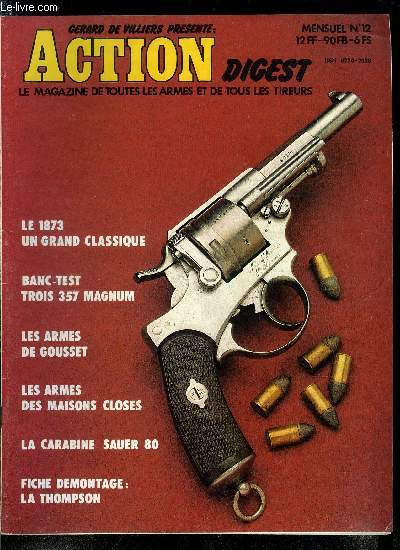 Action Digest n 12 - Gros plan sur le revolver 1873, un grand classique par Dominique Venner, Feuilleton : le gang des tractions avant, deuxime partie par Gilbert Deflez, Banc test : essai comparatif de trois 357 Magnum de sport par Jacques Elbaz